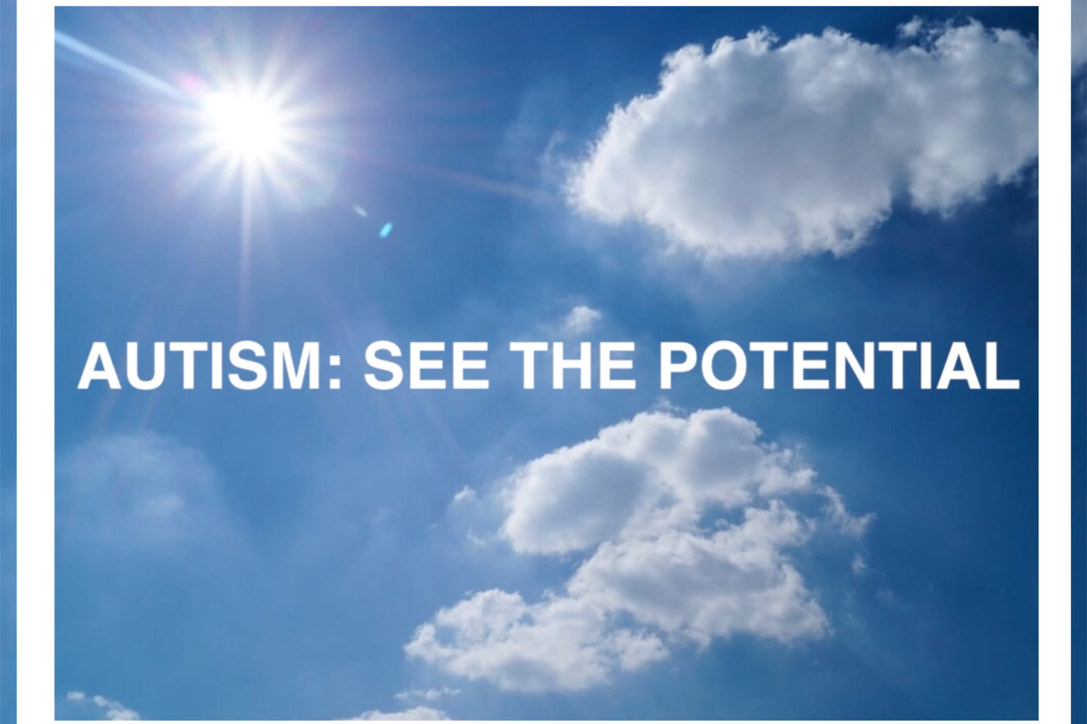 the words "Autism: See potential" written against a blue sky with some clouds in it.. 