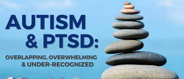 Autism and PTSD: chevauchement, écrasante et sous-reconnue